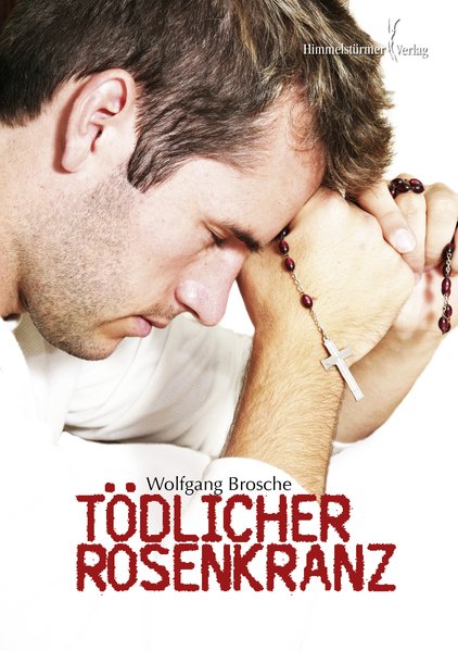 Tödlicher Rosenkranz | Himmelstürmer Verlag