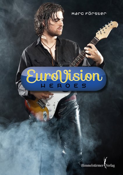 Eurovision Heroes | Himmelstürmer Verlag
