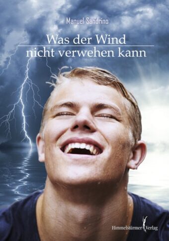 Was der Wind nicht verwehen kann | Himmelstürmer Verlag