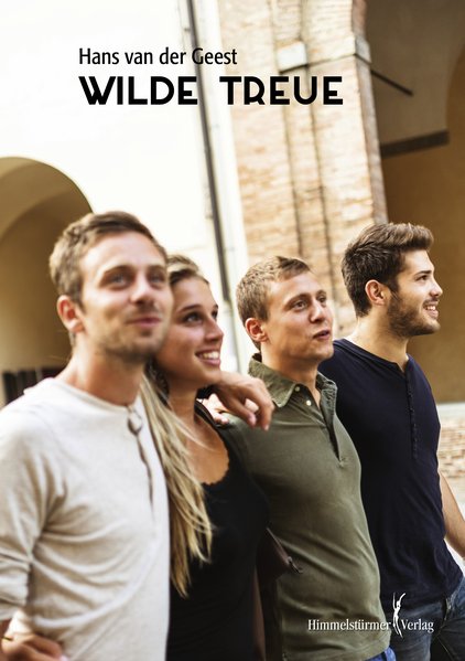 Wilde Treue | Himmelstürmer Verlag