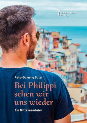 Bei Philippi sehen wir uns wieder | Himmelstürmer Verlag