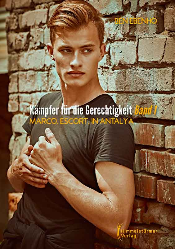 Kämpfer für die Gerechtigkeit 1: Marco. Escort. In Antalya | Himmelstürmer Verlag
