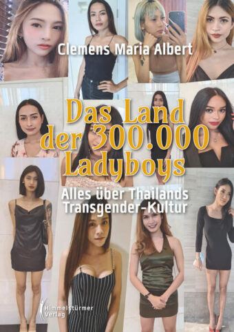 Das Land der 300 000 Ladyboys | Himmelstürmer Verlag
